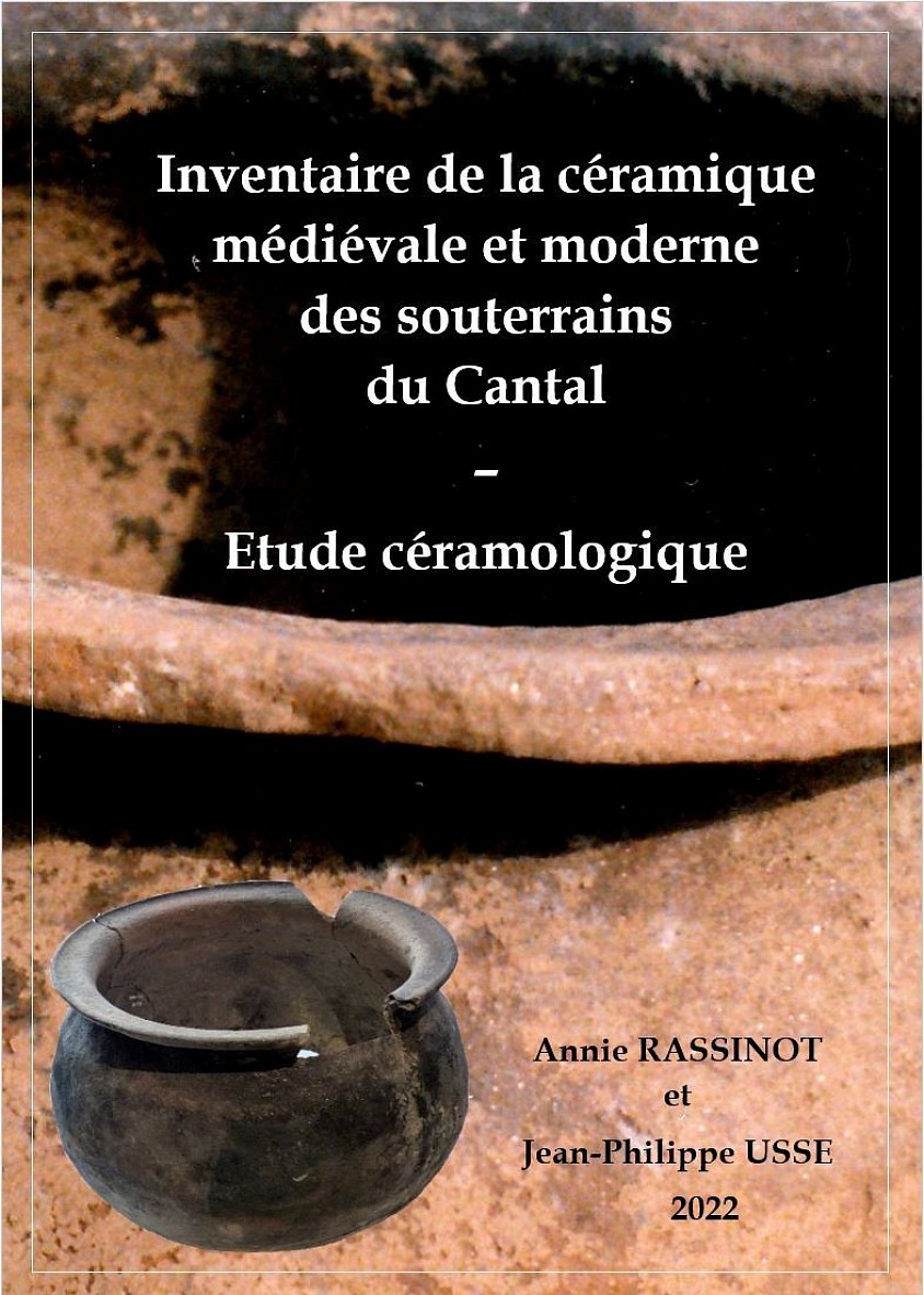 Etude céramologique des souterrains médiévaux et du Cantal  (A. Rassinot- J.-P. Usse - 2022)